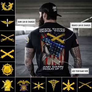 Customized US Army Branch Been There Done That And Damn Proud Of It Apparel 1