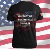 Shooting Make Me Stronger You Shoot Me But Im Still Trumpin Shirt 3